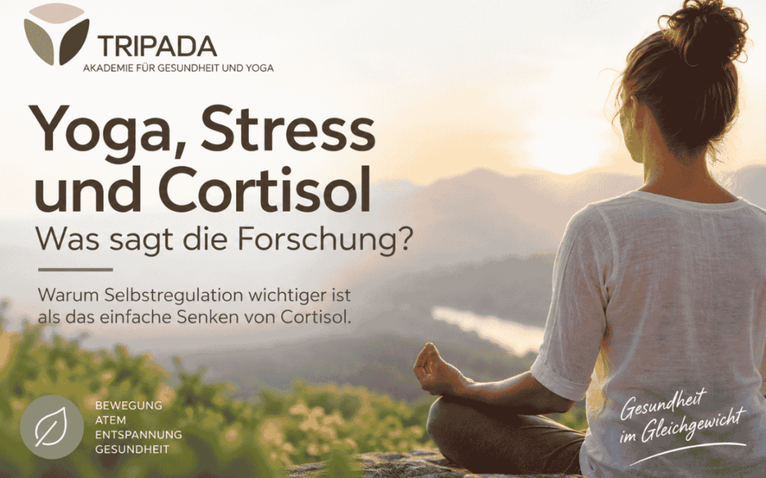 Yoga, Stress und Cortisol – wie Selbstregulation wirklich funktioniert